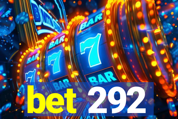 bet 292